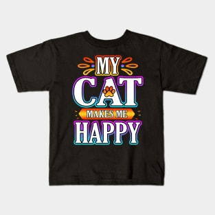 My Cat Makes Me Happy Kids T-Shirt